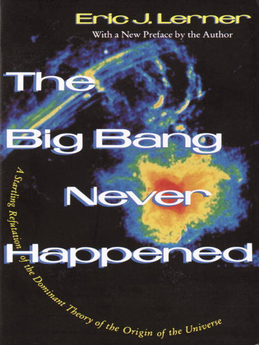 Title details for The Big Bang Never Happened by Eric Lerner - Available